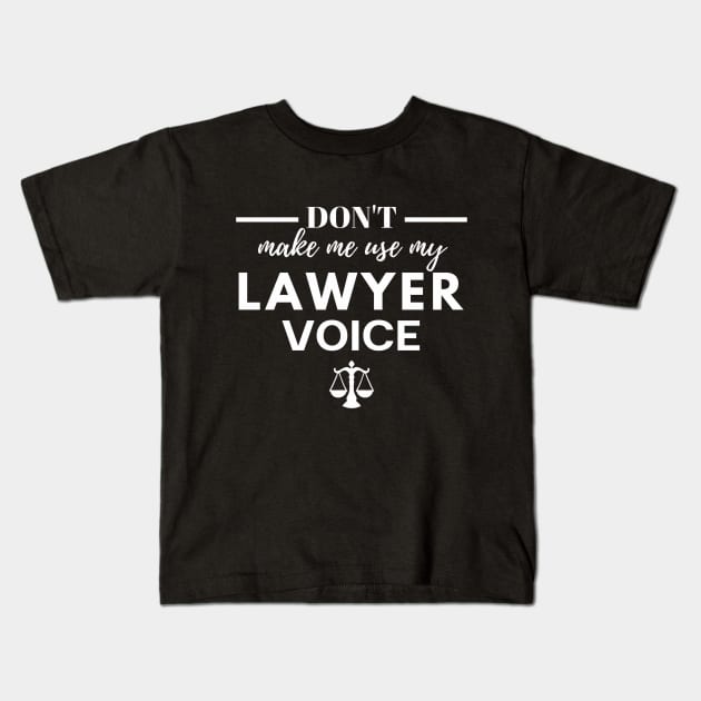 Don't make me use my LAWYER voice Kids T-Shirt by InkWaveTee